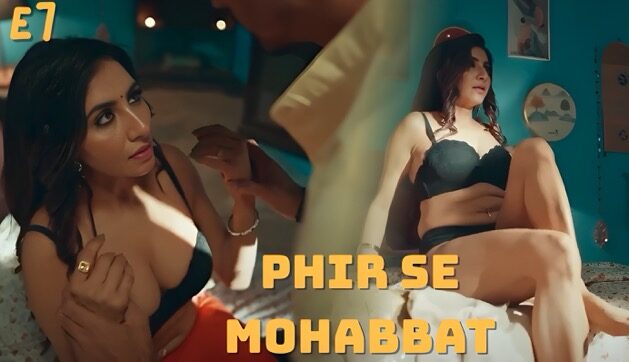 Phir Se Mohabbat E7 2025 Hot Hindi Web Series – Atrangii